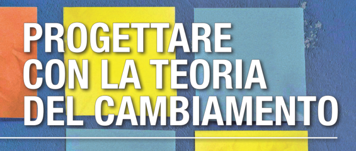 Progettare con la Teoria del Cambiamento: ecco la guida per il mondo della cooperazione internazionale