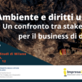 Ambiente e diritti umani. A Milano un confronto tra stakeholder per il business di domani