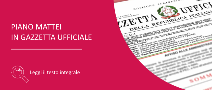 Il testo del Piano Mattei pubblicato in gazzetta ufficiale