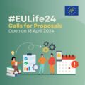 L’Unione Europea lancia il Bando Life 2024 da 571 milioni di euro