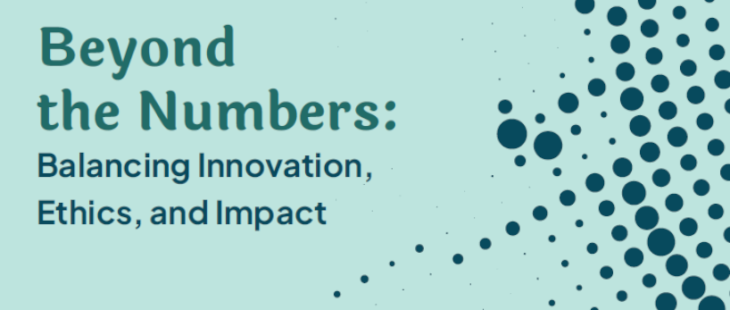 Beyond the Numbers: bilanciare innovazione, etica e impatto