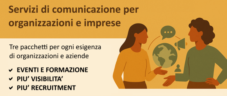 Scopri i nostri servizi di comunicazione per organizzazioni e aziende