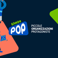 Bando POP per Piccole Organizzazioni Protagoniste